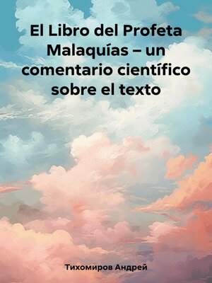 cover image of El Libro del Profeta Malaquías – un comentario científico sobre el texto